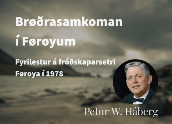 Brøðrasamkoman í Føroyum - Petur W. Háberg